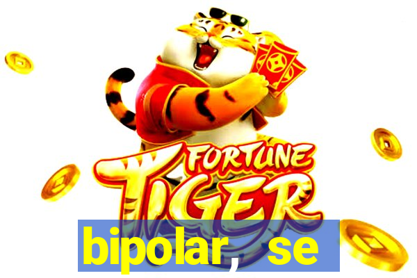 bipolar, se arrepende do que faz